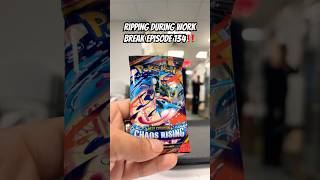 Ripping during work break Episode 134: Ex Pull! #pokemon #chaosrising #work