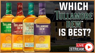 Which TULLAMORE D.E.W. is BEST?? | LIVESTREAM!