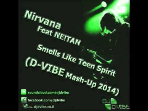 Nirvana Feat NE!TAN - Smells Like Teen Spirit(D-VIBE Mash-Up 2014)[djdvibe.co.il]