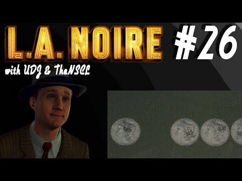 LA NOIRE w/ UDJ & TheNSCL - Episode 26 - Soup to Nuts and Bolts