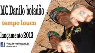 MC DANILO BOLADÃO -TEMPO LOUCO ( DJ THIAGUINHO G3 )LANÇAMENTO 2014