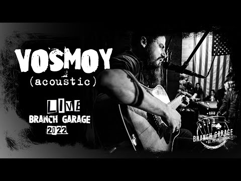 VOSMOY ACOUSTIC LIVE || BRANCH GARAGE 2022