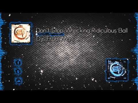 Miley Cyrus Vs Redfoo Vs The Journey - Don't Stop Wrecking Ridiculous Ball (Djs From Mars Bootleg)