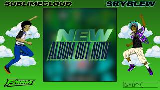 New SkyBlew &amp; SublimeCloud Album OUT NOW!!! 🧠📡📻🎶🕵🏾🔎