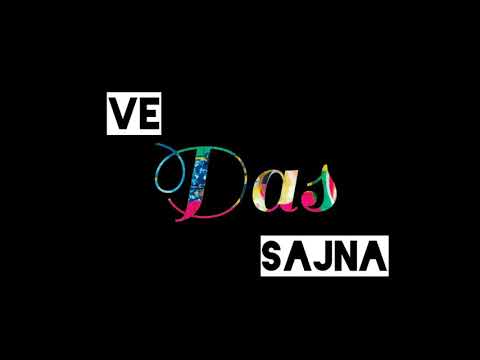 Dasve sajna das ve sajna .. best what s app status