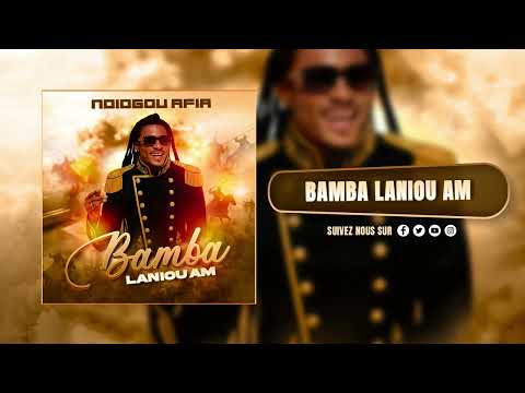 Ndiogou Afia - Bamba Laniou Am [ Audio Officiel ]