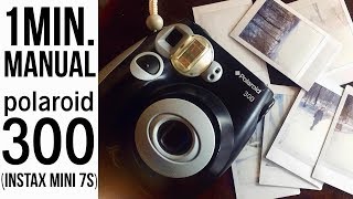 Polaroid 300 (Instax Mini 7s) - One Minute Manual