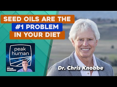 Seed Oils are the #1 Problem in Your Diet / Chris Knobbe, MD | Peak Human Podcast