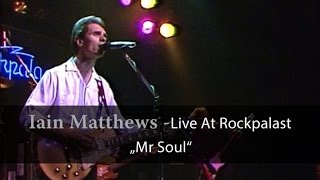 Iain Matthews - Live at Rockpalast &quot;Mr. Soul&quot; (live video)