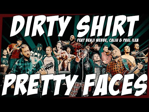 Dirty Shirt - Pretty Faces / feat. Benji Webbe, Caliu & Paul Ilea