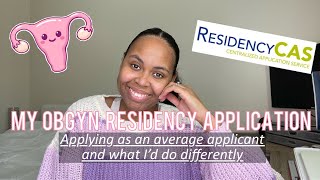 My ResidencyCAS Experience | Applying to OBGYN Residency