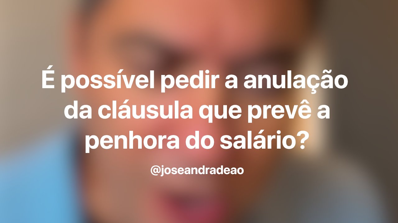 É possível pedir a anulação da cláusula que prevê a penhora do salário?