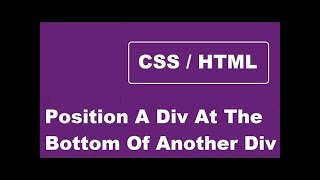 HTML CSS Position A Div To Float At The Bottom Of Another Div