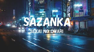 Download lagu Sazanka(サザンカ) -SEKAI NO OWARI [kanji/romaji/English lyrics] mp3