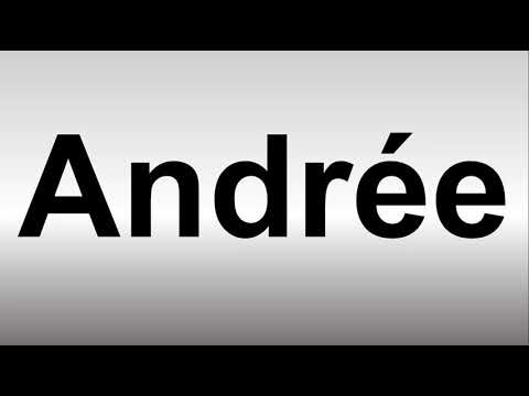 How to Pronounce Andrée