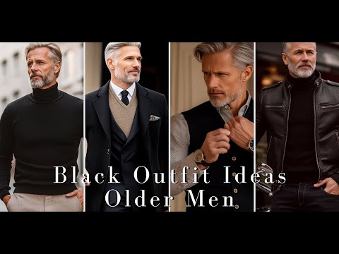 10 Black Outfit Ideas for Older Men | Fashion Men 2025