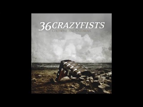 36 Crazyfists - Collisions And Castaways [Full Album]