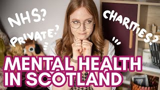 How to access MENTAL HEALTH help in SCOTLAND | NHS, charities or private?
