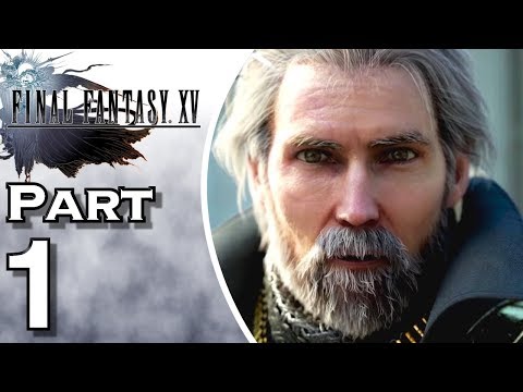 Final Fantasy XV - PS4 - Gameplay - Walkthrough - Let's Play - Part 1