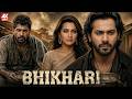 BHIKHARI Full Movie Varun Dhawan Sonakshi Sinha Alia Bhatt Latest Bollywood Action Movie 2026