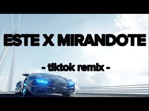 ESTE X MIRANDOTE - TIKTOK REMIX