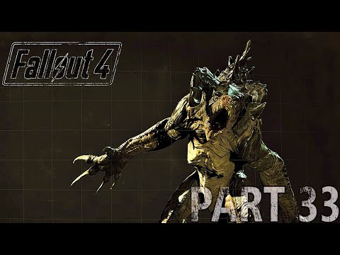 FALLOUT 4 - PART 33 - Full Game Walkthrough (No Commentary)