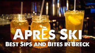 Apres Ski - Best Sips and Bites in Breckenridge
