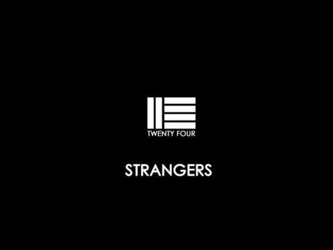 Strangers - Twenty Four (AUDIO)