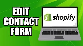 How To Edit Contact Form In Shopify