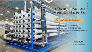 Màng Lọc RO Là Gì? Cấu Tạo Và So Sánh Các Loại Màng