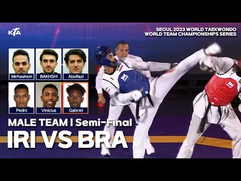 IRI VS BRA, Male team Semi Final | SEOUL 2023 WT WORLD CUP