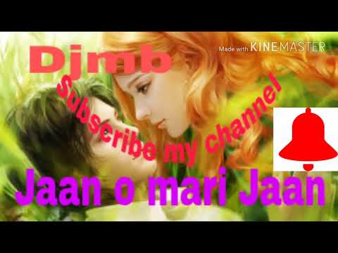 Jaan o mari Jaan ......DJ song......djmb