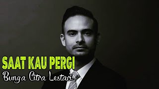 Download lagu Bunga Citra Lestari SAAT KAU PERGI Musik Lirik Ken... mp3