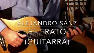 Como tocar el trato Alejandro Sanz guitarra acordes Chords - Chordify