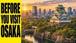 Osaka Travel Guide | Everything You Need to Know Before You Visit