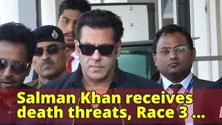 Salman Khan receives death threats, Race 3 shooting stalled after armed men reach sets