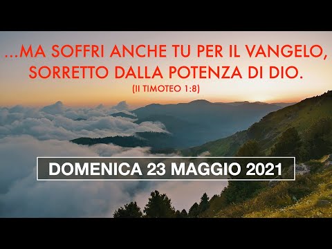 Registrazione predicazione Culto Evangelico - Domenica 23 maggio 2021 ore 11.00