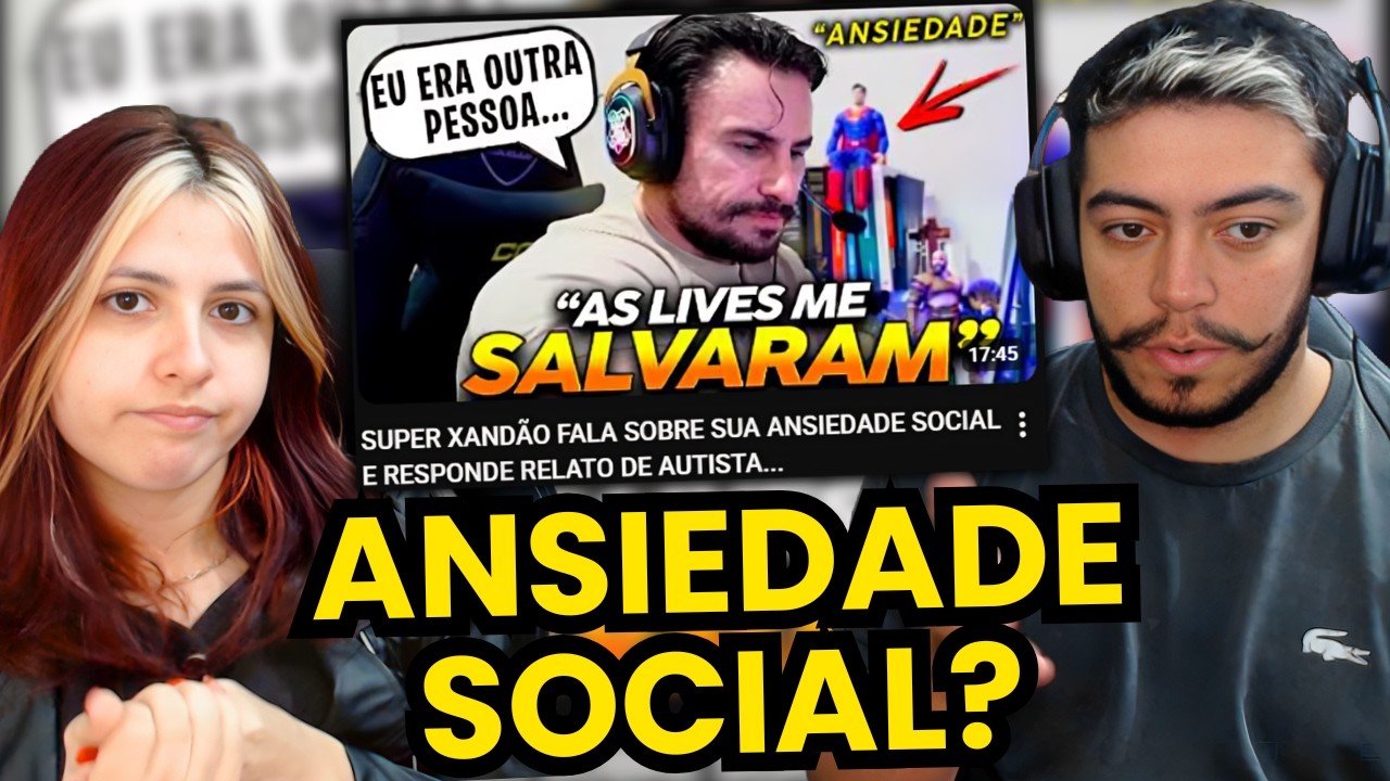 SUPER XANDÃO FALA SOBRE SUA ANSIEDADE SOCIAL E RESPONDE RELATO DE AUTISTA... | REACT