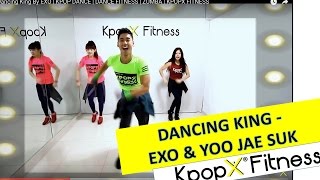 Download lagu Dancing King By EXO & YOO JAE SUK | KPOP DANCE | DANCE FITNESS | KPOP WORKOUT | KPOPX FITNESS mp3