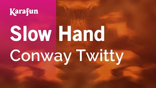 Slow Hand - Conway Twitty | Karaoke Version | KaraFun