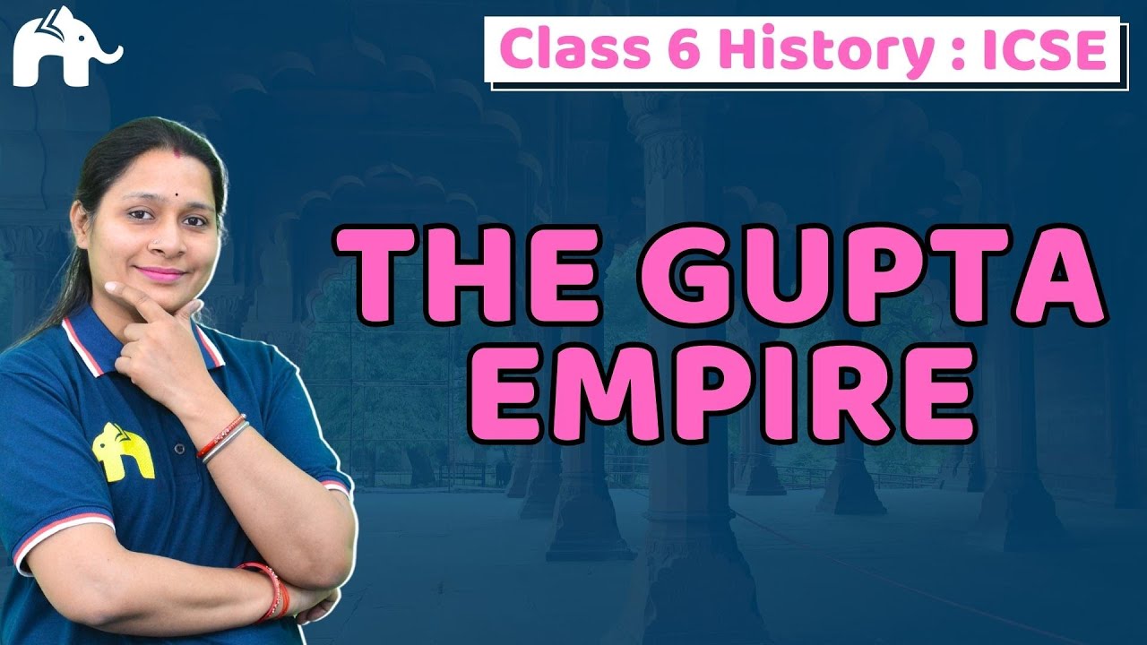 The Gupta Empire Class 6 SST ICSE | Selina Chapter 11 | History