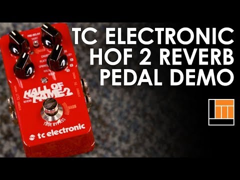 TC Electronic Hall of Fame 2 Reverb Pedal [Product Demonstration]