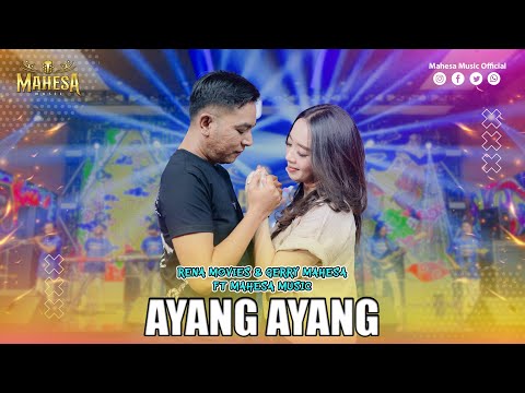RENA MOVIES FT GERRY MAHESA - AYANG AYANG I Mahesa Music