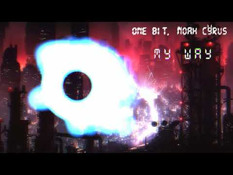 One Bit, Noah Cyrus - My Way