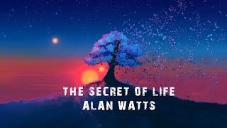 Alan Watts - The Secret of Life