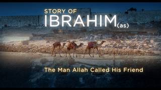 The Epic of Ibrahim (As): The Fire, The Desert, and The Kaaba