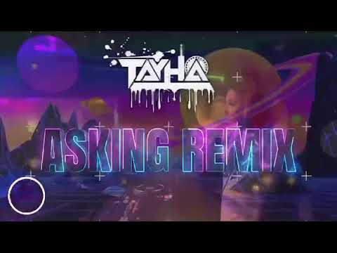 DJ Tayha - Asking Remix