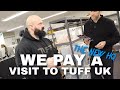 TUFF UK HQ - Paying our friends a little visit