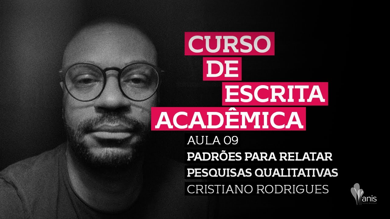 Aula 9: Cristiano Rodrigues, Padrões para relatar pesquisas qualitativas