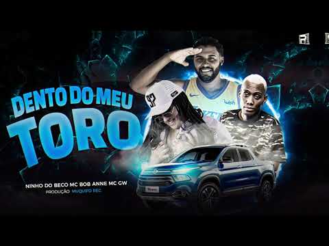 NINHO DO NECO MC BOB ANNE E MC GW - DENTRO DO MEU TORO